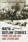 Mafia and Outlaw Stories from Italian Life and Literature (Toronto Italian Studies) By Robin Pickering-Iazzi (Translator) Cover Image