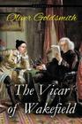 The Vicar of Wakefield: A Tale, Supposed to be written by Himself By G. P. Pinweel (Illustrator), Oliver Goldsmith Cover Image
