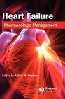 Heart Failure: Pharmacologic Management Cover Image