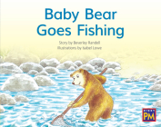 Baby Bear Goes Fishing: Leveled Reader Yellow Fiction Level 7 Grade 1 (Rigby PM) Cover Image