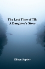 The Lost Time of TB By Eileen Sypher Cover Image