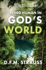 Being Human in God's World By D. F. M. Strauss Cover Image