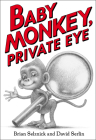 Baby Monkey, Private Eye By Brian Selznick, Brian Selznick (Illustrator), Mr. David Serlin Cover Image