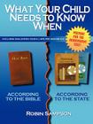 What Your Child Needs to Know When: According to the Bible/According to the State By Robin Sampson Cover Image