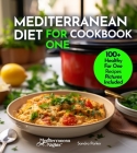 Mediterranean Diet For One Cookbook: 100+ Healthy Mediterranean Recipes For Weight-loss, Portion size for Single Serving, Easy to Follow Diet Plan. Pi (Mediterranean Nights) By Sandra Parker Cover Image