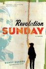 Revolution Sunday By Wendy Guerra, Achy Obejas (Translated by) Cover Image