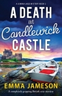 A Death at Candlewick Castle: A completely gripping British cozy mystery Cover Image
