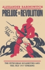 Prelude to Revolution: The Petrograd Bolsheviks and the July 1917 Uprising (Midland Book #661) By Alexander Rabinowitch Cover Image