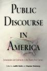 Public Discourse in America: Conversation and Community in the Twenty-First Century By Judith Rodin (Editor), Stephen P. Steinberg (Editor) Cover Image