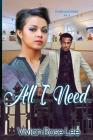 All I Need By Vivian Rose Lee Cover Image