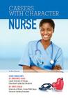 Nurse (Careers with Character) By Rae Simons, Viola Ruelke Gommer Cover Image