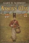 Anson's Way By Gary D. Schmidt Cover Image