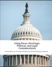 Using Force: Strategic, Political, and Legal Considerations By Committee on Foreign Relations United St Cover Image