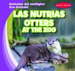 Las Nutrias / Otters at the Zoo By Seth Lynch, Esther Ortiz (Translator) Cover Image