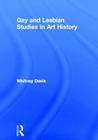 Gay and Lesbian Studies in Art History (Acquisitions Librarian Series) By Whitney Davis Cover Image