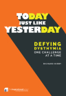 Today, Just Like Yesterday: Defying Dysthymia One Challenge at a Time (Inspirational Series) By Richard Kirby Cover Image
