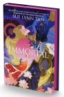 Immortal (Deluxe Limited Edition) By Sue Lynn Tan Cover Image