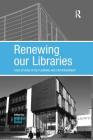 Renewing Our Libraries: Case Studies in Re-Planning and Refurbishment Cover Image