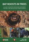 Bat Roosts Trees: Guide Identification By Bat Tree Habitat Key Cover Image
