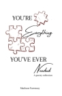 You're Everything You've Ever Needed Cover Image