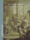 Art and Antiquity in the Netherlands and Britain: The Vernacular Arcadia of Franciscus Junius (1591-1677) (Studies in Netherlandish Art and Cultural History #12) By Thijs Weststeijn Cover Image