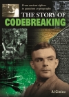 The Story of Codebreaking: From Ancient Ciphers to Quantum Cryptography Cover Image