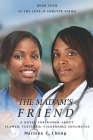 The Madam's Friend: A Novel for Women about Flawed, Textured, Vulnerable Soulmates Cover Image