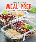 Made Simple Meal Prep: Plan - Shop - Cook. Recipes and Tips to Simplify Your Meal Routine By Publications International Ltd Cover Image
