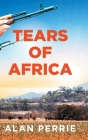 Tears of Africa By Alan Perrie Cover Image