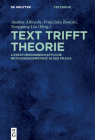 Text Trifft Theorie: Literaturwissenschaftliche Methodenkompetenz in Der PRAXIS (de Gruyter Studium) Cover Image