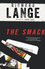 The Smack: A Novel By Richard Lange Cover Image