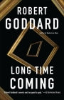 Long Time Coming: A Novel By Robert Goddard Cover Image