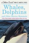 Whales, Dolphins, and Other Marine Mammals: A Fully Illustrated, Authoritative and Easy-to-Use Guide (A Golden Guide from St. Martin's Press) By George S. Fichter, Barbara J. Hoopes Ambler (Illustrator) Cover Image