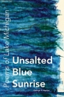 Unsalted Blue Sunrise: Poems of Lake Michigan Cover Image