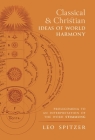 Classical and Christian Ideas of World Harmony: Prolegomena to an Interpretation of the Word Stimmung By Leo Spitzer Cover Image