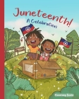 Juneteenth! A Celebration By Courtney Juste Cover Image