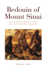 Bedouin of Mount Sinai: An Anthropological Study of Their Political Economy By Emanuel Marx Cover Image