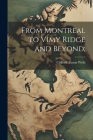 From Montreal to Vimy Ridge and Beyond; By Clifford Almon 1892-1917 [From Wells (Created by) Cover Image