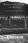 American POWs in Korea: Sixteen Personal Accounts By Harry Spiller (Editor) Cover Image