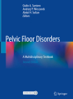 Pelvic Floor Disorders: A Multidisciplinary Textbook By Giulio A. Santoro (Editor), Andrzej P. Wieczorek (Editor), Abdul H. Sultan (Editor) Cover Image