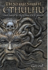 The Strange Sound of Cthulhu - 10th Anniversary Hardcover Edition By Gary Hill Cover Image