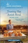 Trusting Her Amish Rival: An Uplifting Inspirational Romance By Jackie Stef Cover Image