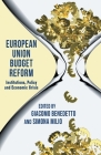 European Union Budget Reform: Institutions, Policy and Economic Crisis By G. Benedetto (Editor), S. Milio (Editor) Cover Image