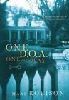 One D.O.A., One on the Way By Mary Robison Cover Image