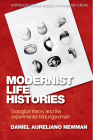 Modernist Life Histories: Biological Theory and the Experimental Bildungsroman (Edinburgh Critical Studies in Modernist Culture) By Daniel Aureliano Newman Cover Image