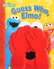 Sesame Street: Guess Who, Elmo! By Sesame Street (Other primary creator), Wendy Wax Cover Image