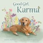 Good Girl, Karma By Laurie Hanson, Jessica Anlauf (Illustrator) Cover Image