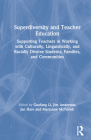 Superdiversity and Teacher Education: Supporting Teachers in Working with Culturally, Linguistically, and Racially Diverse Students, Families, and Com By Guofang Li (Editor), Jim Anderson (Editor), Jan Hare (Editor) Cover Image