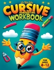 Cursive Workbook for Kids ages 8-12: A Beginner's Workbook For Learning Beautiful And Magical Calligraphy - A Book for Children to Learn Traditional I Cover Image