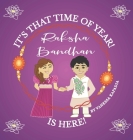 It's That Time of Year! Raksha Bandhan is Here! By Vanessa Kapadia Cover Image
